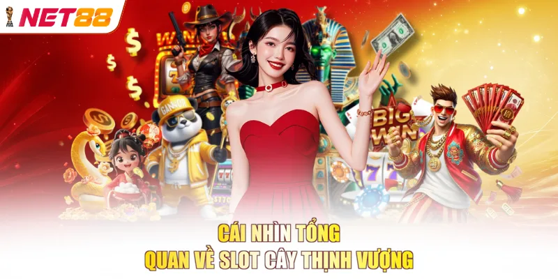 Cái nhìn tổng quan về slot Cây Thịnh Vượng