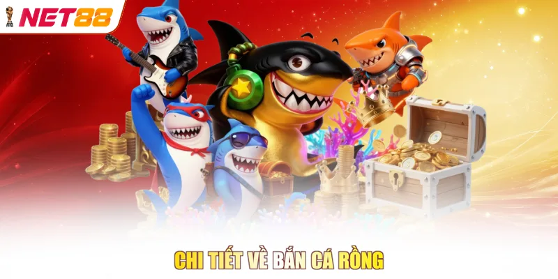 Chi tiết về bắn cá rồng