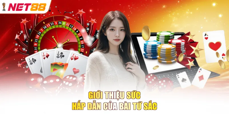 Giới thiệu sức hấp dẫn của bài tứ sắc