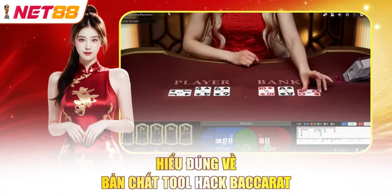 Hiểu đúng về bản chất tool hack Baccarat