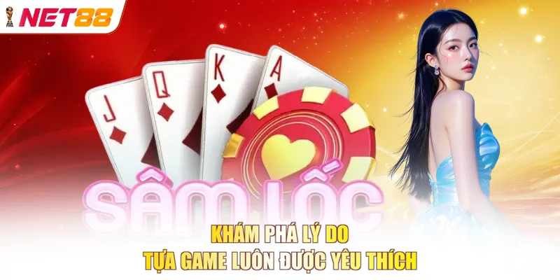 Khám phá lý do tựa game luôn được yêu thích