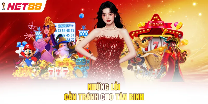 Những lỗi cần tránh cho tân binh 