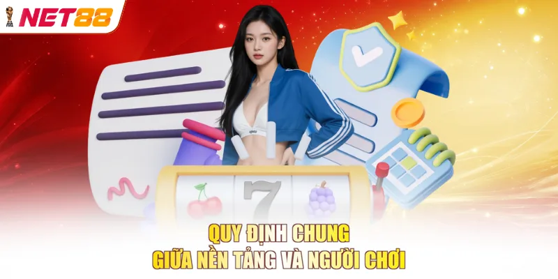 Quy định chung giữa nền tảng và người chơi