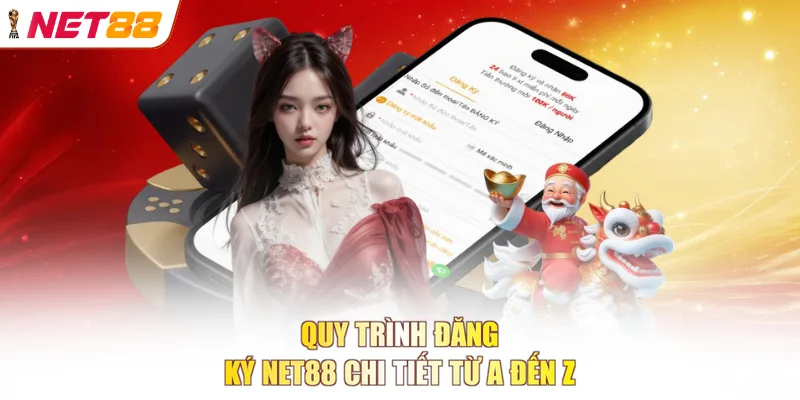 Quy trình đăng ký NET88 chi tiết từ A đến Z
