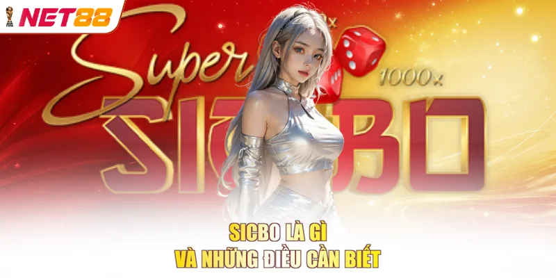Sicbo là gì và những điều cần biết