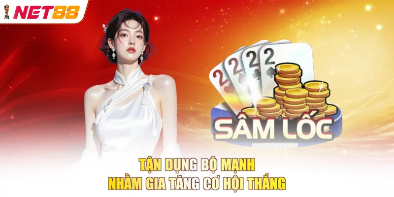 Tận dụng bộ mạnh nhằm gia tăng cơ hội thắng