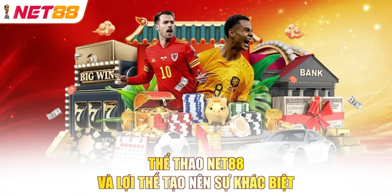 Thể thao NET88 và lợi thế tạo nên sự khác biệt
