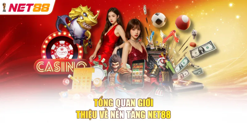 Tổng quan giới thiệu về nền tảng NET88