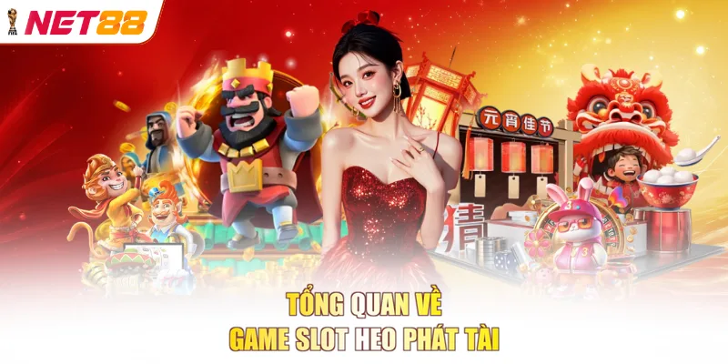 Tổng quan về game slot Heo Phát Tài
