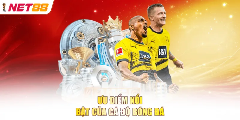 Ưu điểm nổi bật của cá độ bóng đá