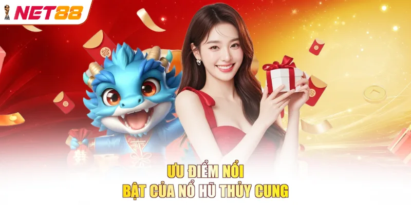 Ưu điểm nổi bật của nổ hũ Thủy Cung