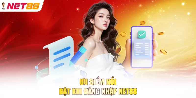 Ưu điểm nổi bật khi đăng nhập NET88